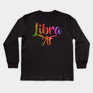 September October Birthday Gifts - Libra AF Kids Long Sleeve T-Shirt